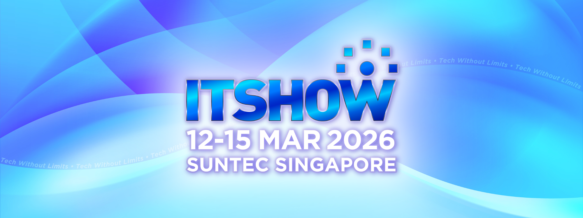 ITSHOW 2026 | |Singapore Tech Show | Largest Tech Show Of The Year | Suntec Singapore