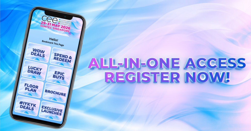Register for CEE 2026 Showguide | Most anticipated tech show in Singapore for home, work and play tech | Lucky Draw | WOW Deals | Spend & Redeem